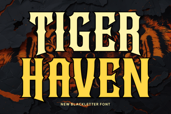 Tiger Haven: A Bold Blackletter Typeface for Creative Makers